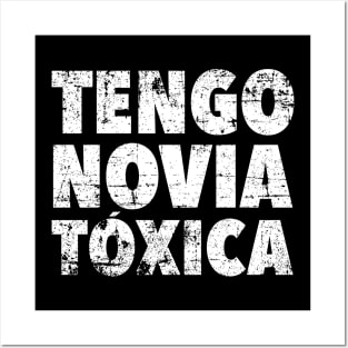 Tengo novia toxica - vintage design Posters and Art